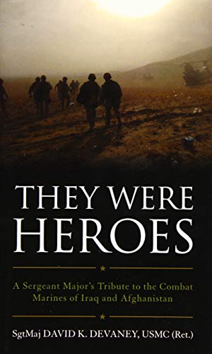 Beispielbild fr They Were Heroes: A Sergeant Major's Tribute to Combat Marines of Iraq and Afghanistan zum Verkauf von ThriftBooks-Atlanta