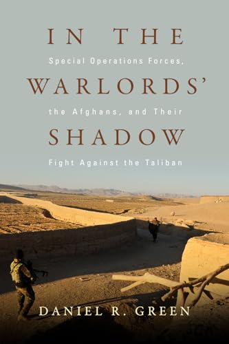 9781612518152: In the Warlords' Shadow: Special Operations Forces, the Afghans, and Their Fight Against the Taliban