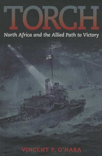 Imagen de archivo de Torch : North Africa and the Allied Path to Victory a la venta por Better World Books: West