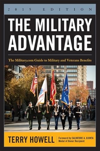 Imagen de archivo de The Military Advantage, 2015 Edition : The Military. com Guide to Military and Veterans Benefits a la venta por Better World Books