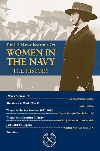 Beispielbild fr Women in the Navy: The History (U.S. Naval Institute Chronicles) zum Verkauf von WorldofBooks