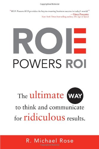 Imagen de archivo de ROE Powers ROI: The Ultimate Way to Think and Communicate for Ridiculous Results a la venta por SecondSale