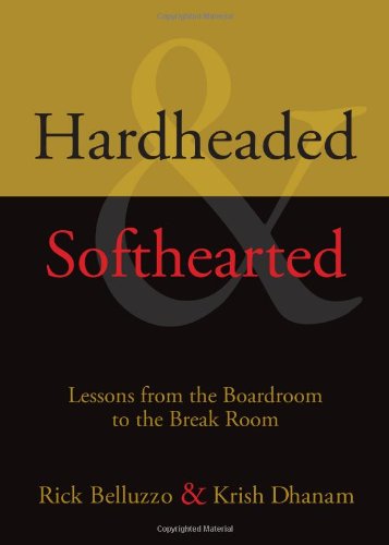 9781612541266: Hardheaded & Softhearted: Lessons from the Boardroom to the Break Room