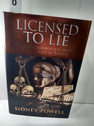 Imagen de archivo de Licensed to Lie: Exposing Corruption in the Department of Justice a la venta por ZBK Books