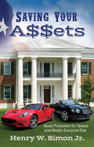 Stock image for Saving Your Assets: Asset Protection for Texans (and Maybe Everyone Else) for sale by ThriftBooks-Dallas