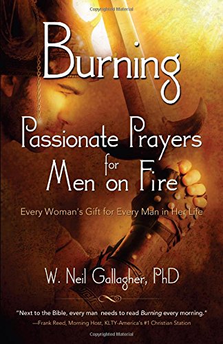 Imagen de archivo de Burning: Passionate Prayers for Men on Fire a la venta por SecondSale