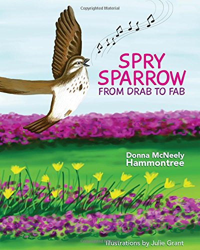 Beispielbild fr Spry Sparrow: From Drab to Fab zum Verkauf von ThriftBooks-Atlanta