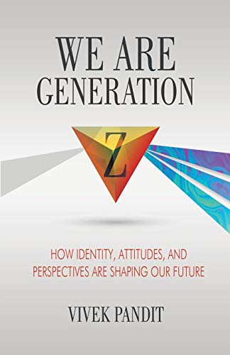 Stock image for We Are Generation Z: How Identity, Attitudes, and Perspectives Are Shaping Our Future for sale by Orion Tech