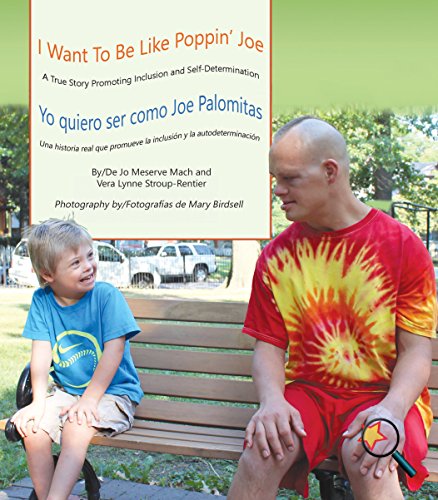 Beispielbild fr I Want to Be Like Poppin' Joe/Yo Quiero Ser Como Joe Palomitas: A True Story Promoting Inclusion and Self-Determination/Una Historia Real Que Promueve . mi camino) (English and Spanish Edition) zum Verkauf von Books From California