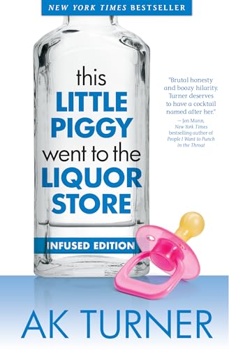 Stock image for This Little Piggy Went to the Liquor Store : Admissions from a Non-Contender for Mother of the Year for sale by Better World Books