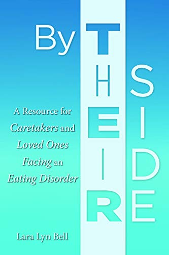 

By Their Side: A Resource for Caretakers and Loved Ones Facing an Eating Disorder