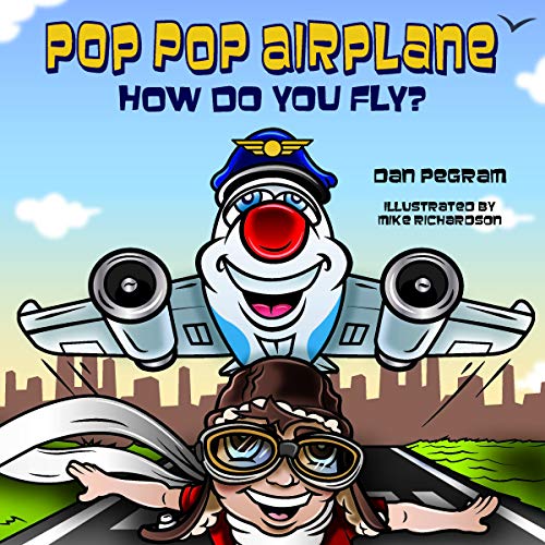 Stock image for Pop-Pop Airplane, How Do You Fly? (Adventures of Pop-Pop Airplane) (Adventures of Pop-Pop Airplane, 1) for sale by Half Price Books Inc.