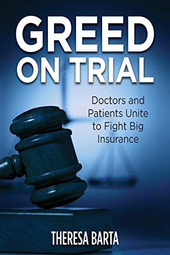 Beispielbild fr Greed on Trial: Doctors and Patients Unite to Fight Big Insurance zum Verkauf von Chiron Media