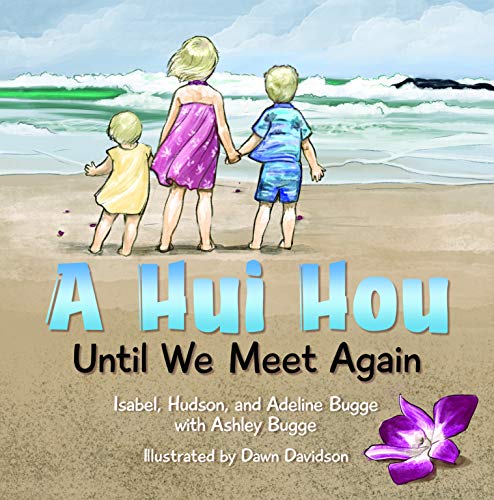 Beispielbild fr A Hui Hou: Until We Meet Again zum Verkauf von Wonder Book