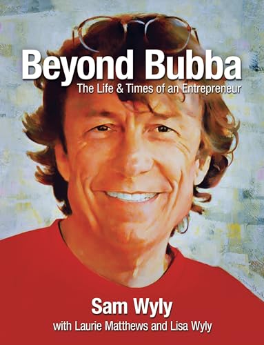 Stock image for Beyond Bubba: The Life & Times of an Entrepreneur for sale by Rye Berry Books