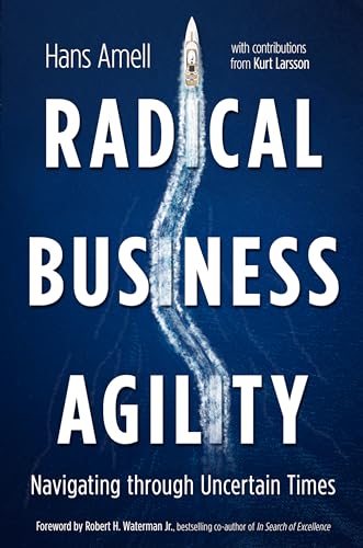 Beispielbild fr Radical Business Agility: Navigating Through Uncertain Times zum Verkauf von WorldofBooks