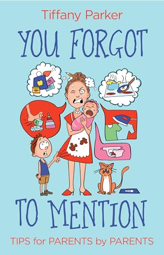 Beispielbild fr You Forgot to Mention: Tips for Parents by Parents zum Verkauf von Books From California
