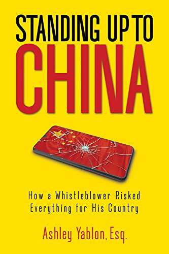 Beispielbild fr Standing Up to China: How a Whistleblower Risked Everything for His Country zum Verkauf von WorldofBooks