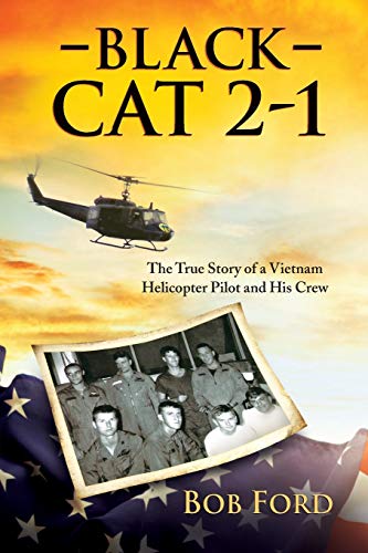 Stock image for Black Cat 2-1: The True Story of a Vietnam Helicopter Pilot and His Crew for sale by McPhrey Media LLC