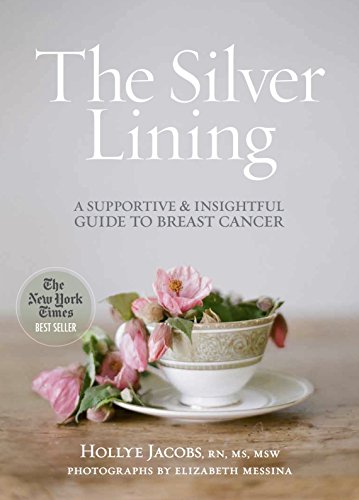 Imagen de archivo de The Silver Lining: A Supportive and Insightful Guide to Breast Cancer a la venta por ThriftBooks-Atlanta