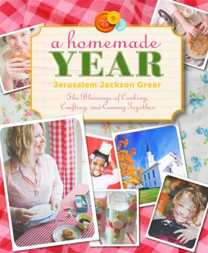 Stock image for A Homemade Year: The Blessings of Cooking, Crafting, and Coming Together for sale by Gulf Coast Books