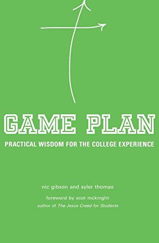 Imagen de archivo de Game Plan : Practical Wisdom for the College Experience a la venta por Better World Books