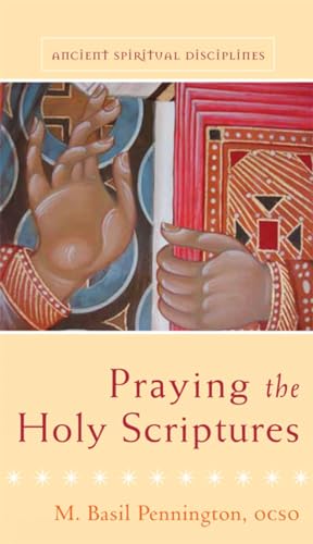 Stock image for Praying the Holy Scriptures (Ancient Spiritual Disciplines) for sale by SecondSale