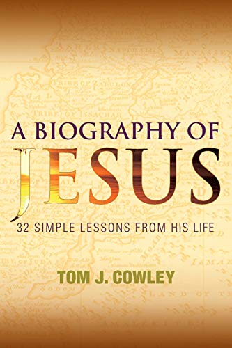 Beispielbild fr A Biography of Jesus : 32 Simple Lessons from His Life zum Verkauf von Better World Books