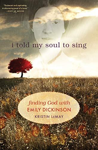 Stock image for I Told My Soul to Sing: Finding God With Emily Dickinson for sale by Wonder Book