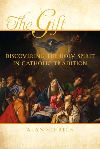 Stock image for The Gift: Discovering the Holy Spirit in Catholic Tradition for sale by Books From California