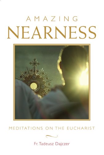 Stock image for Amazing Nearness: Meditations on the Eucharist for sale by THE OLD LIBRARY SHOP