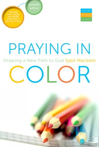 9781612613536: Praying In Color: Drawing a New Path to God--Portable Edition (Active Prayer Series)