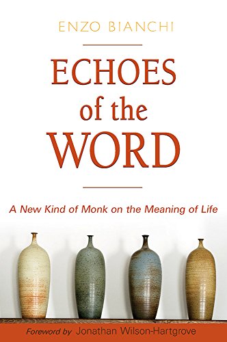 Beispielbild fr Echoes of the Word : A New Kind of Monk on the Meaning of Life zum Verkauf von Better World Books