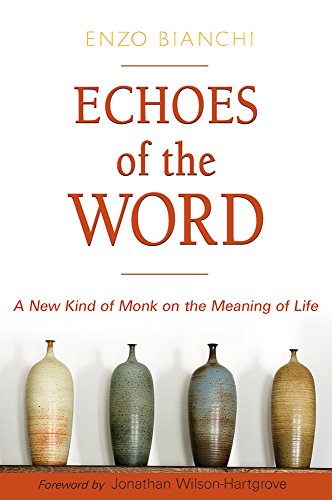 Imagen de archivo de Echoes of the Word: A New Kind of Monk on the Meaning of Life (Voices from the Monastery) a la venta por SecondSale