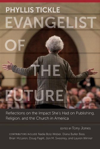 9781612613758: Phyllis Tickle: Evangelist of the Future: Reflections on the Impact She's Had on Publishing, Religion, and the Church in America