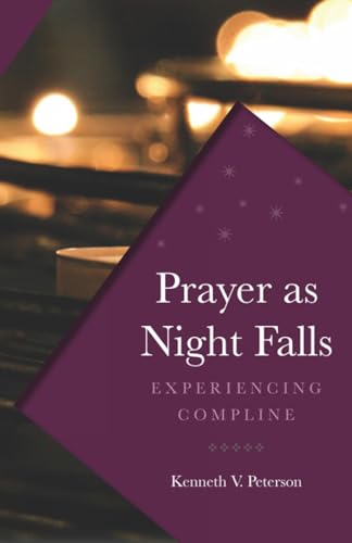 Stock image for Prayer As Night Falls : Experiencing Compline for sale by Better World Books