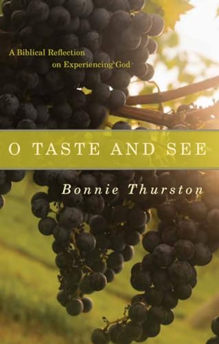 Stock image for O Taste and See : A Biblical Reflection on Experiencing God for sale by Better World Books