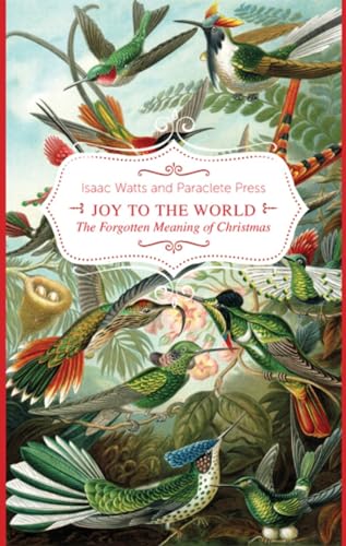 Beispielbild fr Joy to the World!: The Forgotten Meaning of Christmas zum Verkauf von Zoom Books Company