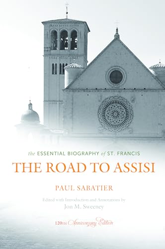 Beispielbild fr The Road to Assisi: The Essential Biography of St. Francis - 120th Anniversary Edition zum Verkauf von SecondSale