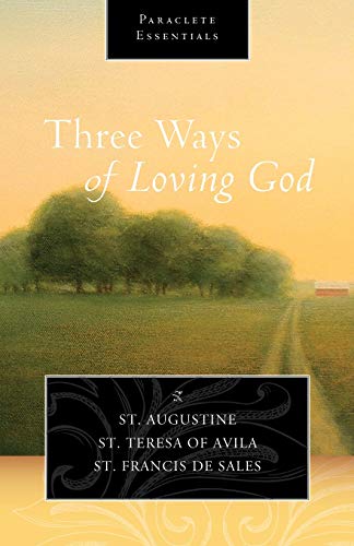 Beispielbild fr Three Ways of Loving God (Paraclete Essentials) zum Verkauf von Books From California