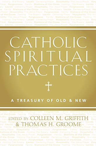 9781612615653: Catholic Spiritual Practices: A Treasury of Old & New