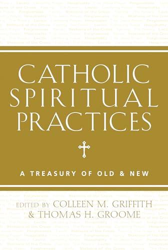 9781612615653: Catholic Spiritual Practices: A Treasury of Old and New