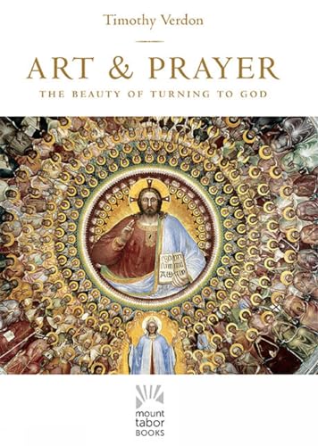 Beispielbild fr Art and Prayer : The Beauty of Turning to God zum Verkauf von Better World Books