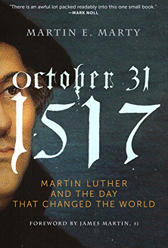 Imagen de archivo de October 31, 1517: Martin Luther and the Day that Changed the World a la venta por SecondSale