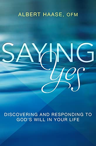 Beispielbild fr Saying Yes: Discovering and Responding to God's Will in Your Life zum Verkauf von Wonder Book