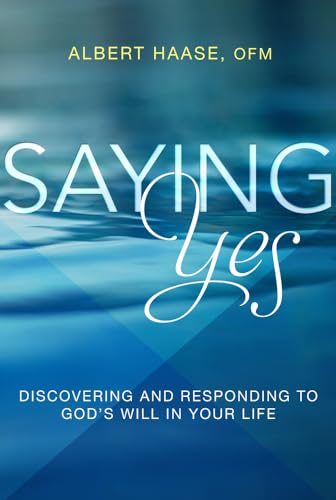 Stock image for Saying Yes: Discovering and Responding to God's Will in Your Life for sale by SecondSale