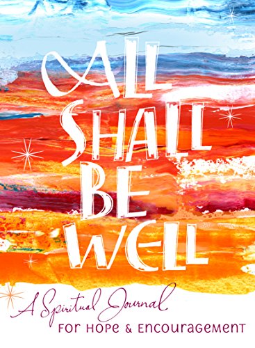 Beispielbild fr All Shall Be Well: A Spiritual Journal for Hope & Encouragement zum Verkauf von ZBK Books