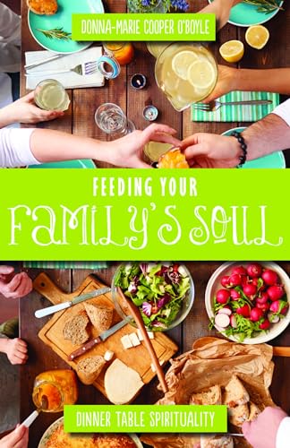 Stock image for Feeding Your Family's Soul: Dinner Table Spirituality for sale by SecondSale