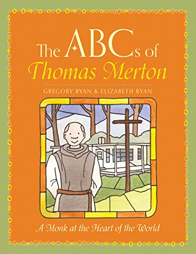 Imagen de archivo de The ABCs of Thomas Merton: A Monk at the Heart of the World a la venta por Your Online Bookstore