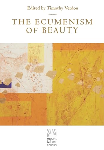 Imagen de archivo de The Ecumenism of Beauty (Mount Tabor Books) a la venta por SecondSale